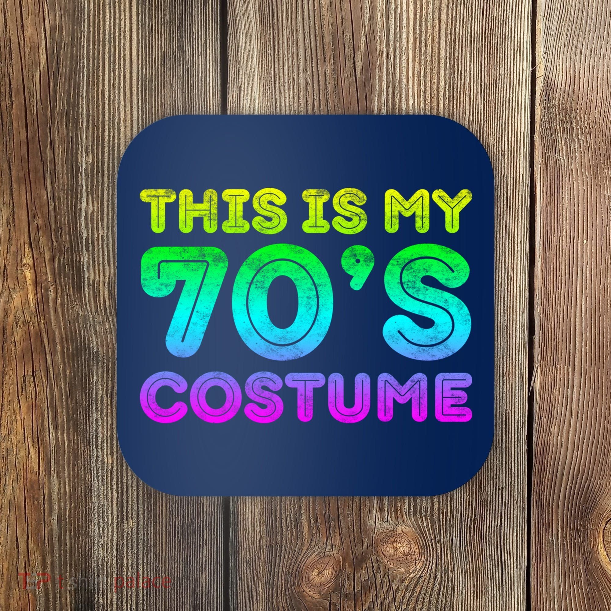 This Is My 70s Costume, 1970s Party Coaster