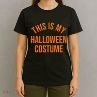 This Is My Halloween Costume T-Shirt thumb 4