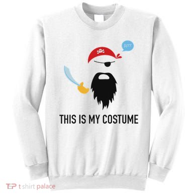 This Is My Pirate Costume Funny Cool Birthday Gift Sweatshirt