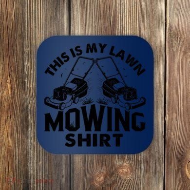 This Is My Lawn Mowing Funny Mower Gift Coaster