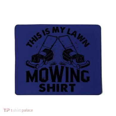 This Is My Lawn Mowing Funny Mower Gift Mousepad