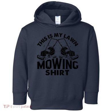 This Is My Lawn Mowing Funny Mower Gift Toddler Hoodie