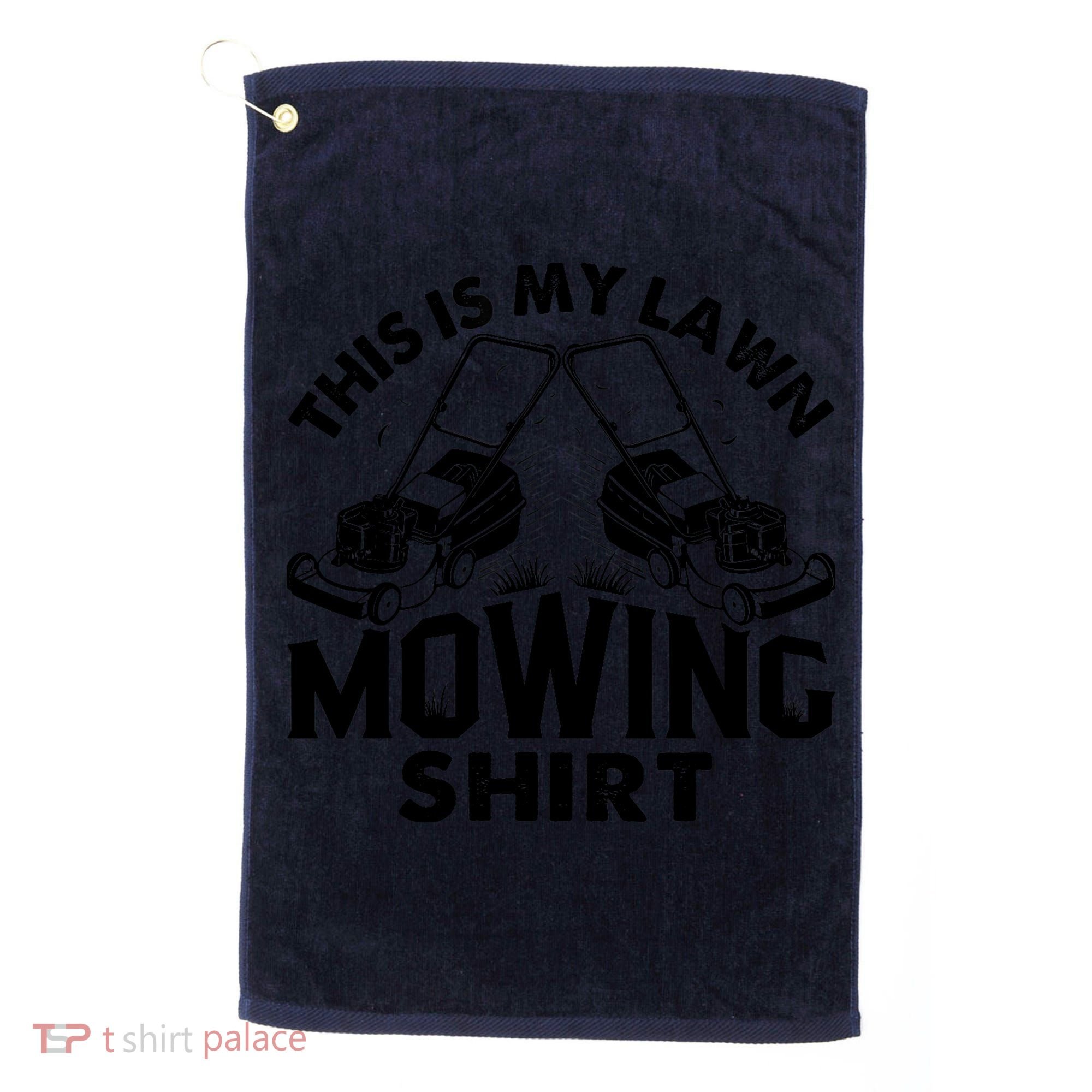 This Is My Lawn Mowing Funny Mower Gift Golf Towel