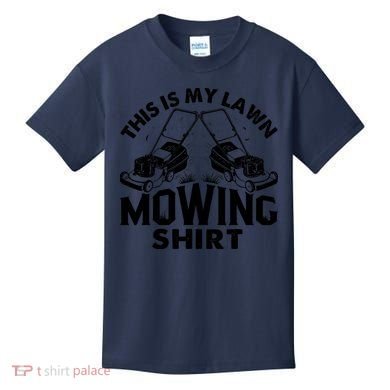 This Is My Lawn Mowing Funny Mower Gift Kids T-Shirt