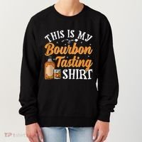 This Is My Bourbon Tasting Outfits Funny Bourbon Lovers Tank Top Women's Sweatshirt thumb 0
