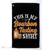 This Is My Bourbon Tasting Outfits Funny Bourbon Lovers Tank Top Golf Towel thumb 0