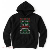 This Is My It's Too Hot For Ugly Christmas Sweaters Shirts Hoodie thumb 0