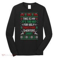 This Is My It's Too Hot For Ugly Christmas Sweaters Shirts Long Sleeve Shirt thumb 0