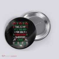 This Is My It's Too Hot For Ugly Christmas Sweaters Shirts Button thumb 0