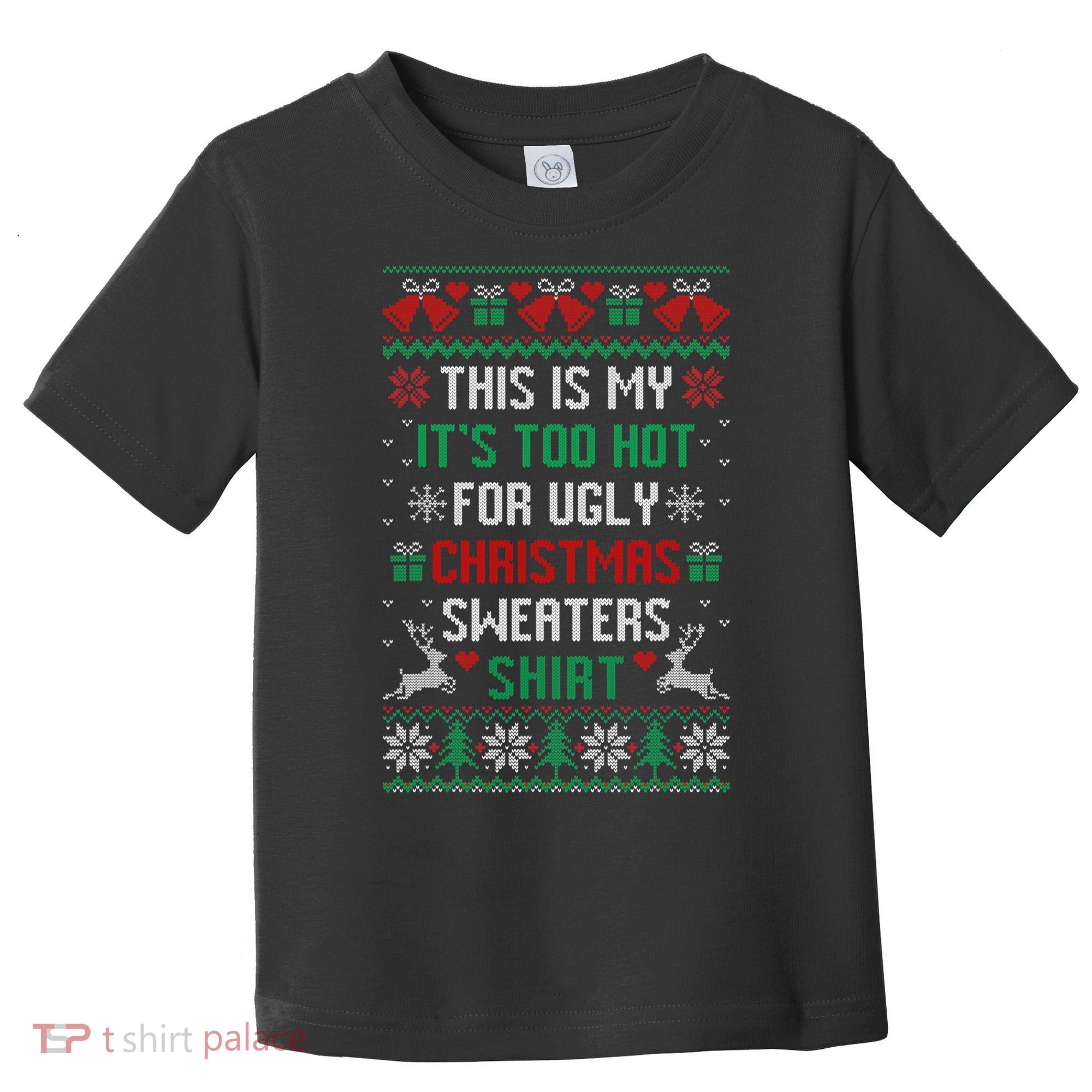 This Is My It's Too Hot For Ugly Christmas Sweaters Shirts Toddler T-Shirt