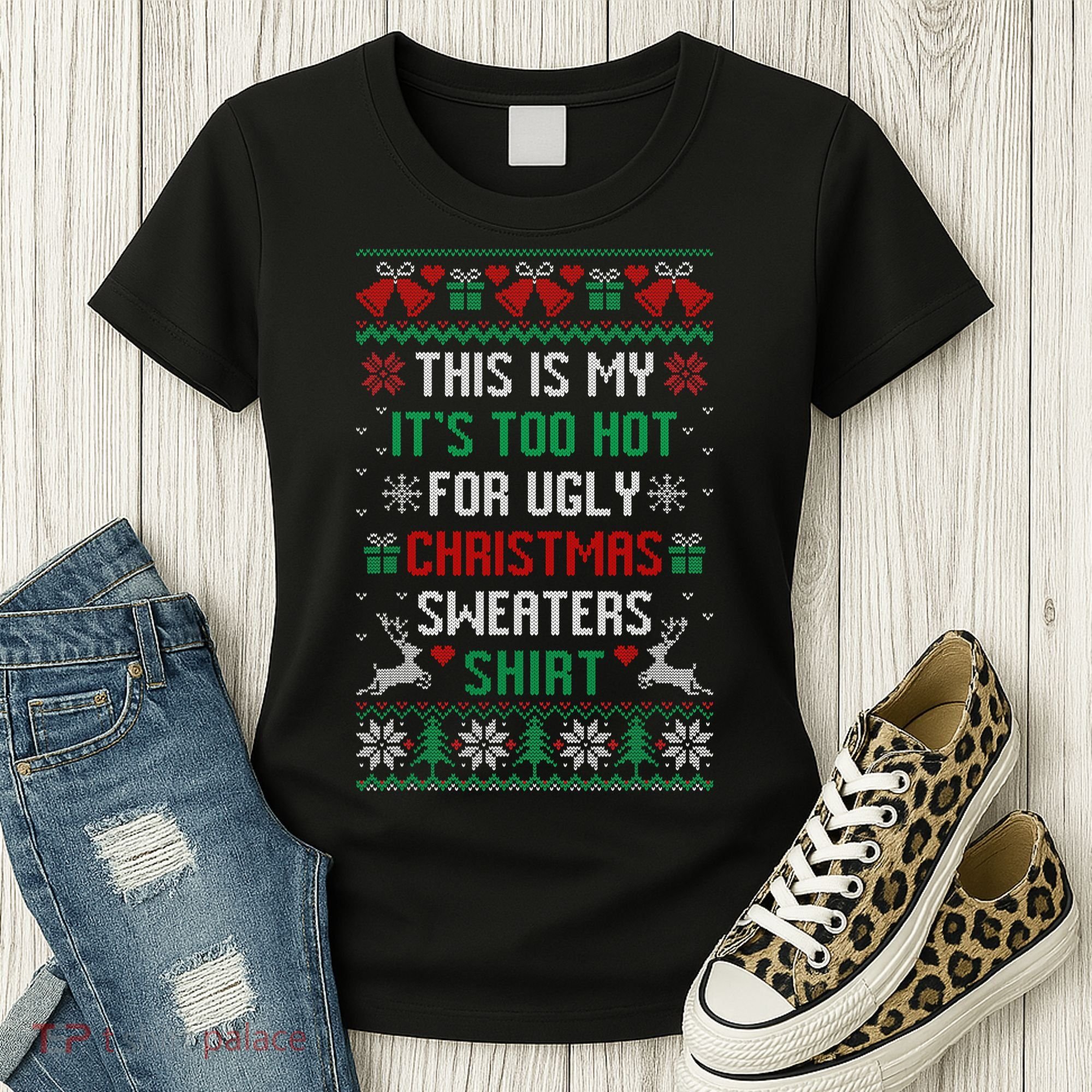 This Is My It's Too Hot For Ugly Christmas Sweaters Shirts Women's T-Shirt