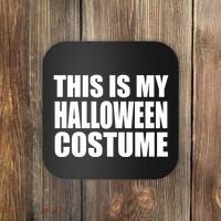 This Is My Halloween Costume Funny Coaster thumb 0