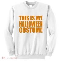 This Is My Halloween Costume Funny Sweatshirt thumb 0