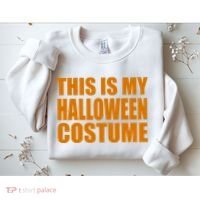 This Is My Halloween Costume Funny Sweatshirt thumb 2