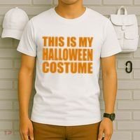 This Is My Halloween Costume Funny T-Shirt thumb 6