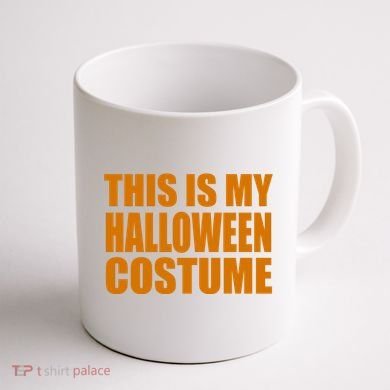 This Is My Halloween Costume Funny Coffee Mug back