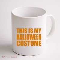 This Is My Halloween Costume Funny Coffee Mug thumb 1