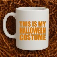 This Is My Halloween Costume Funny Coffee Mug thumb 2