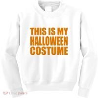 This Is My Halloween Costume Funny Kids Sweatshirt thumb 0