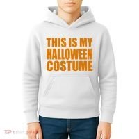 This Is My Halloween Costume Funny Kids Hoodie thumb 4