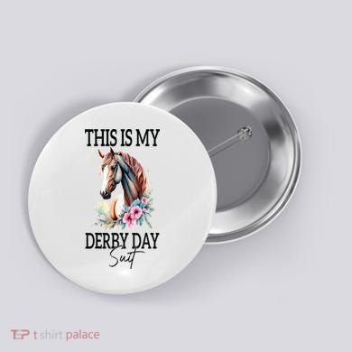 This Is My Derby Day Suit Horse Racing Button