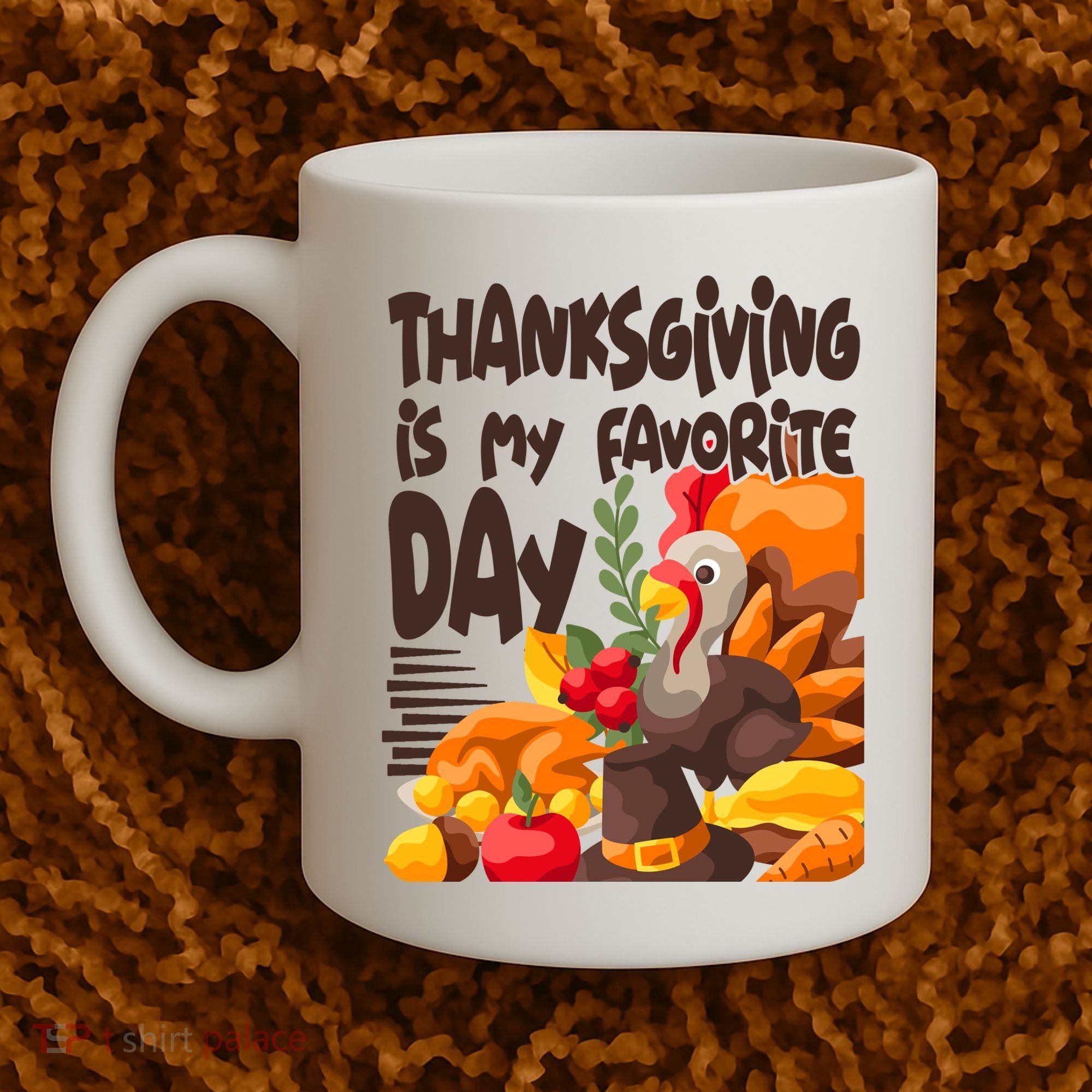 Thanksgiving Is My Favorite Day Turkey Coffee Mug