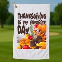 Thanksgiving Is My Favorite Day Turkey Golf Towel thumb 1