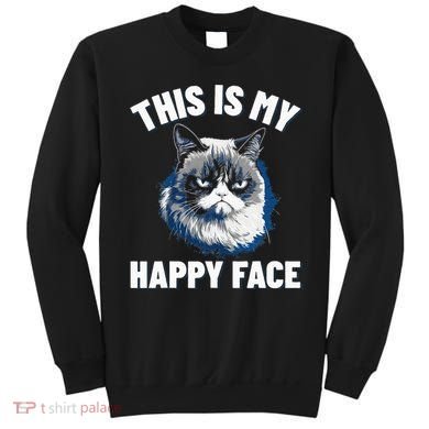 This Is My Happy Face Funny Cat With Grumpy Face Cat Lover Sweatshirt