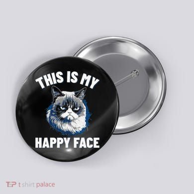 This Is My Happy Face Funny Cat With Grumpy Face Cat Lover Button