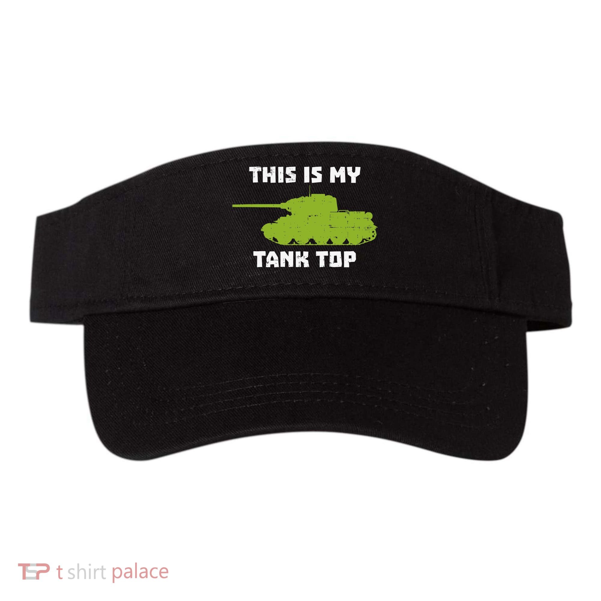 This Is My Tank Top Funny Military Army Visor