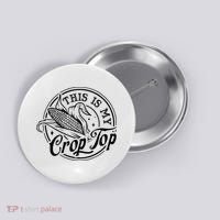 This Is My Crop Top Corn Lover Funny Farmer Farming Button thumb 0