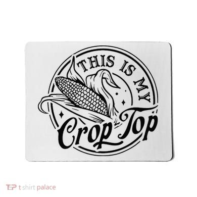 This Is My Crop Top Corn Lover Funny Farmer Farming Mousepad