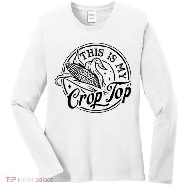 This Is My Crop Top Corn Lover Funny Farmer Farming Women's Long Sleeve Shirt