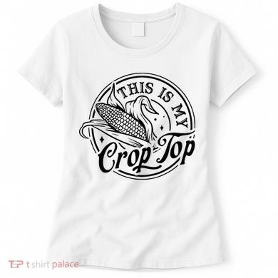 This Is My Crop Top Corn Lover Funny Farmer Farming Women's T-Shirt