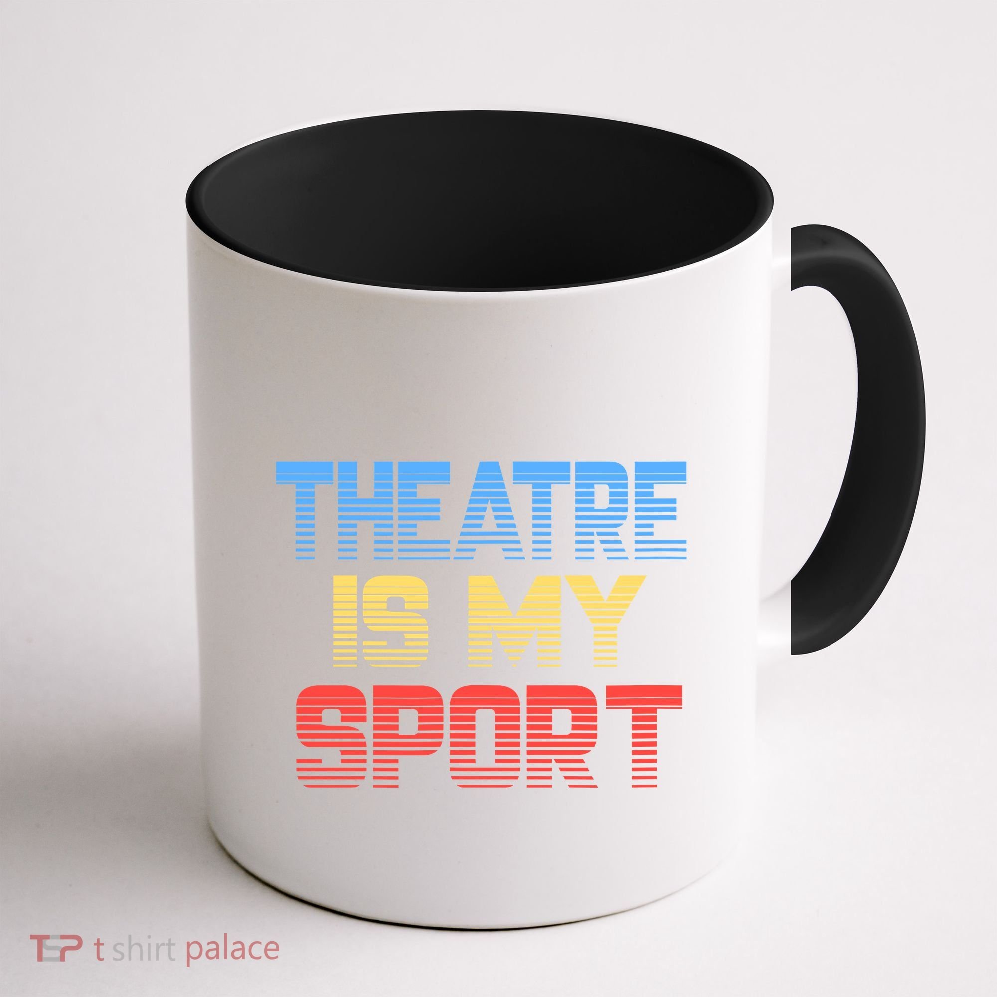 Theatre Is My Sport Funny Theater Gift Actor Actress Coffee Mug