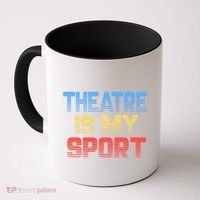Theatre Is My Sport Funny Theater Gift Actor Actress Coffee Mug thumb 0