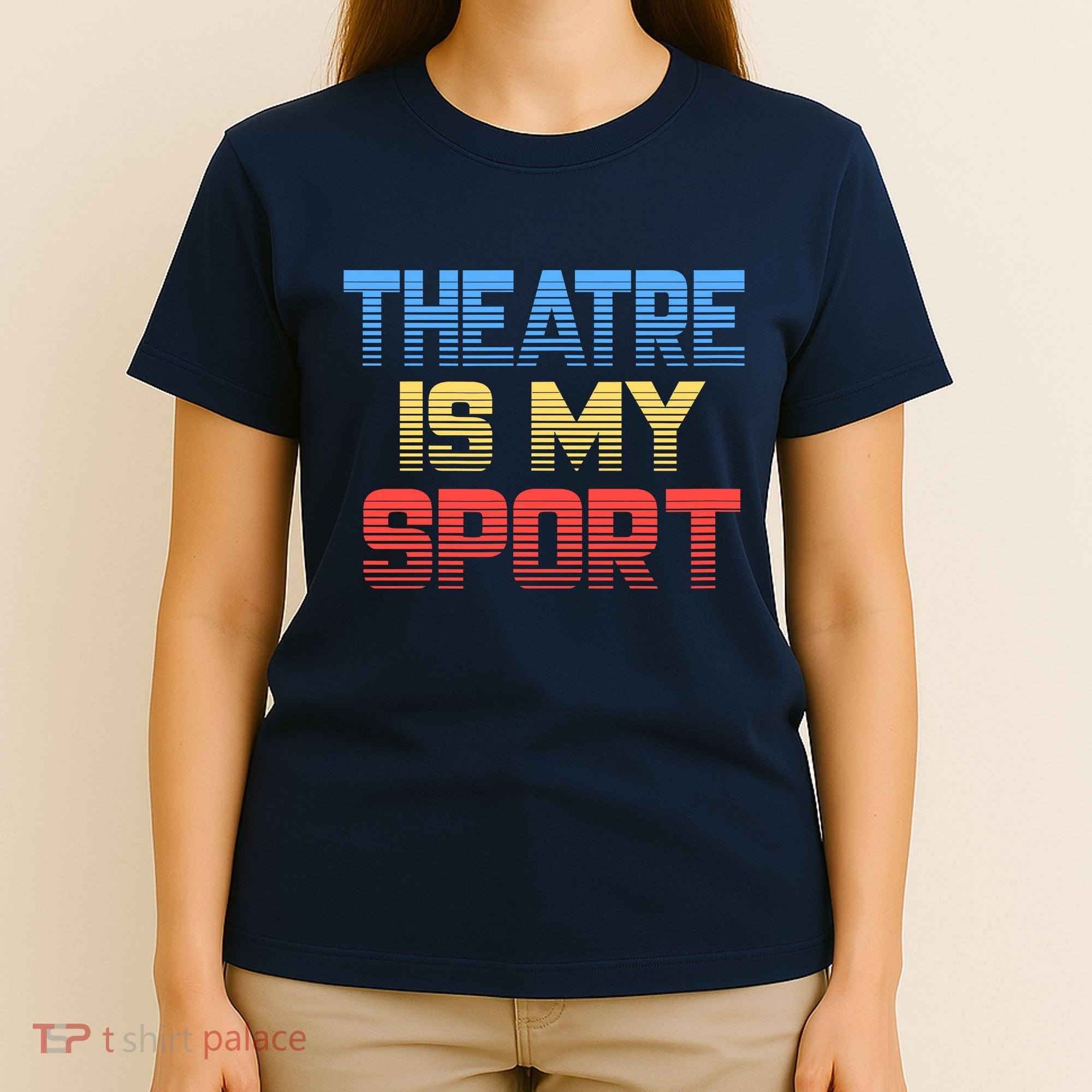 Theatre Is My Sport Funny Theater Gift Actor Actress T-Shirt