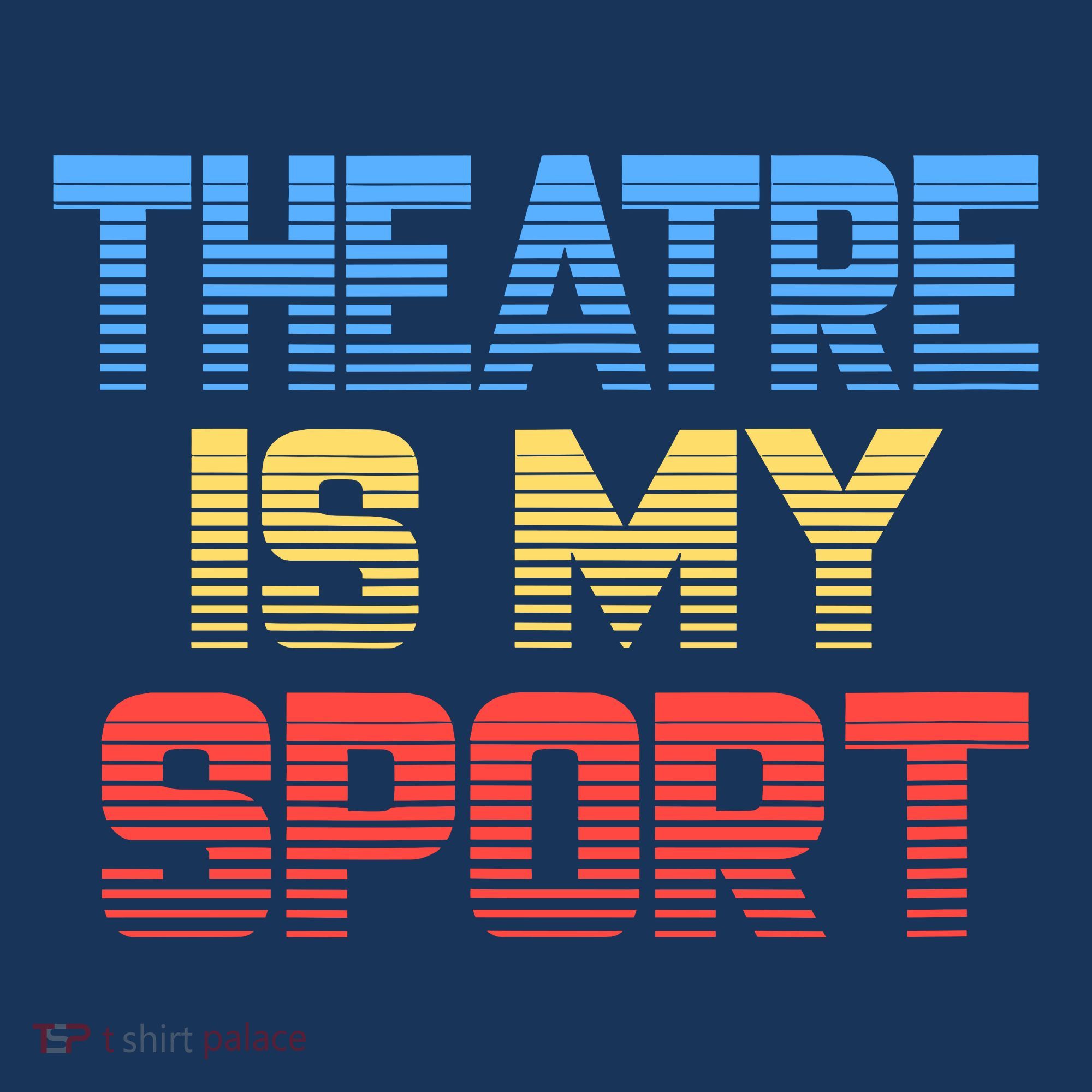 Theatre Is My Sport Funny Theater Gift Actor Actress Mousepad