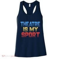 Theatre Is My Sport Funny Theater Gift Actor Actress Women's Tank Top thumb 0