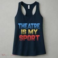 Theatre Is My Sport Funny Theater Gift Actor Actress Women's Tank Top thumb 3
