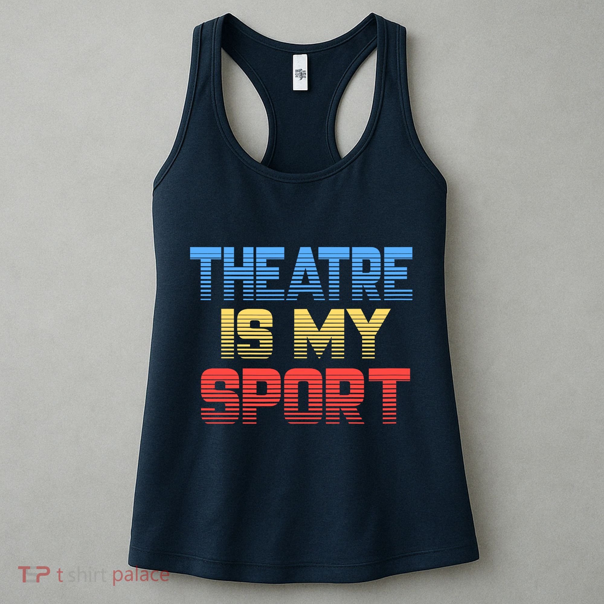 Theatre Is My Sport Funny Theater Gift Actor Actress Women's Tank Top
