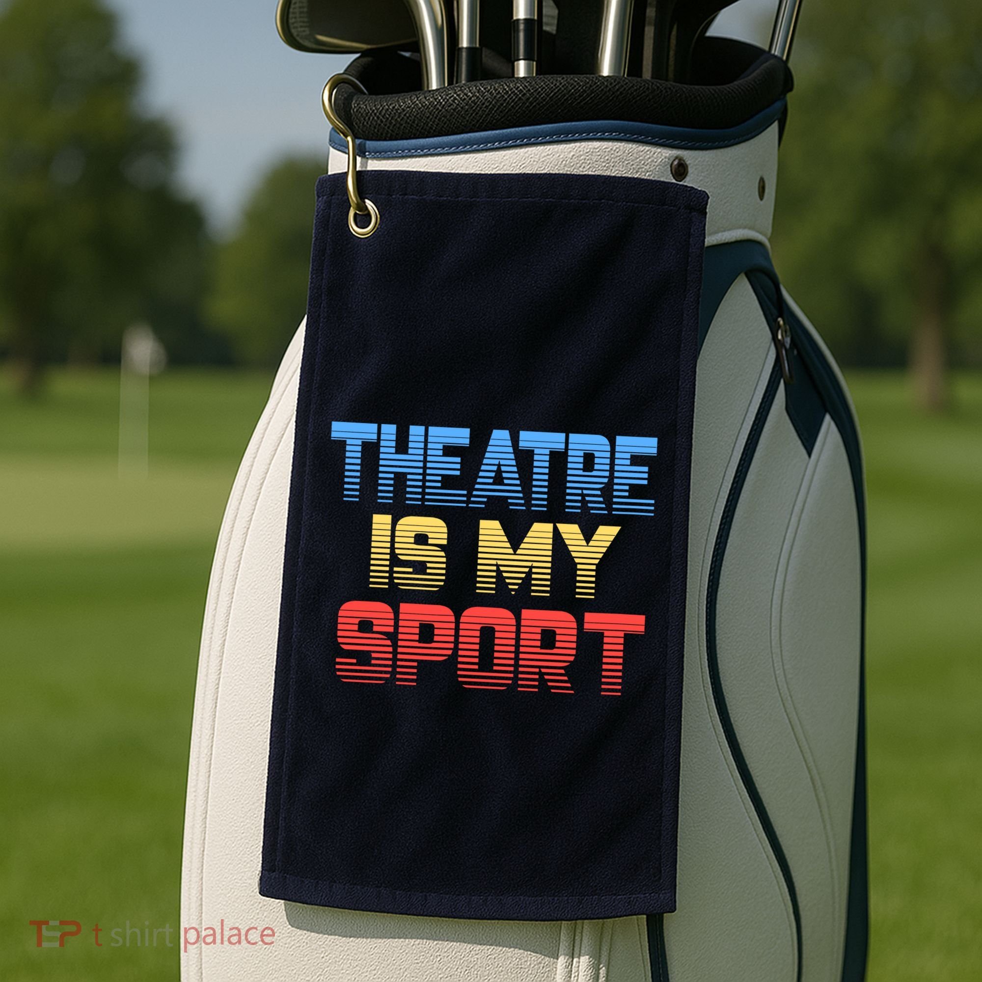 Theatre Is My Sport Funny Theater Gift Actor Actress Golf Towel