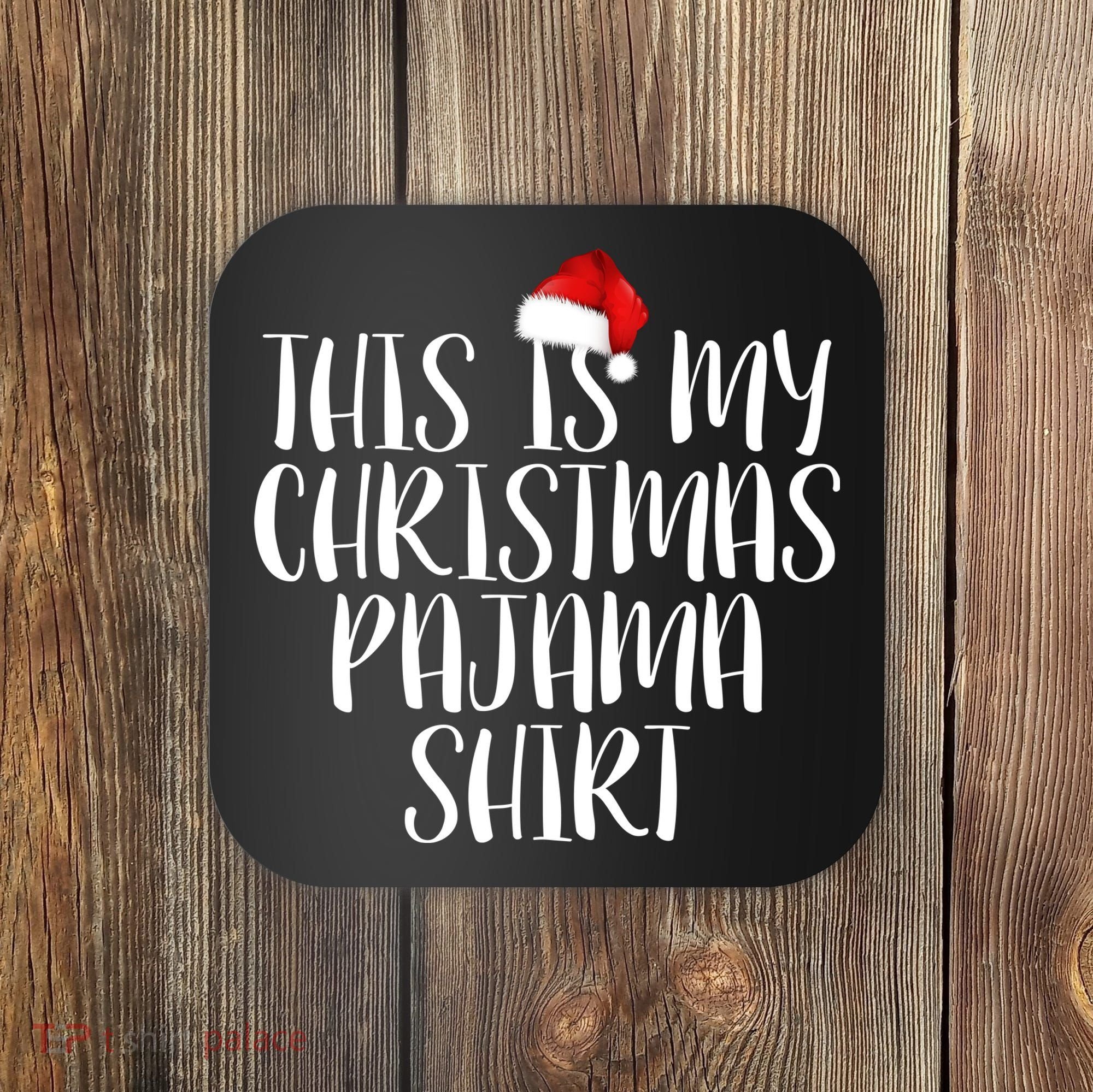 This Is My Christmas Pajama Shirt Coaster