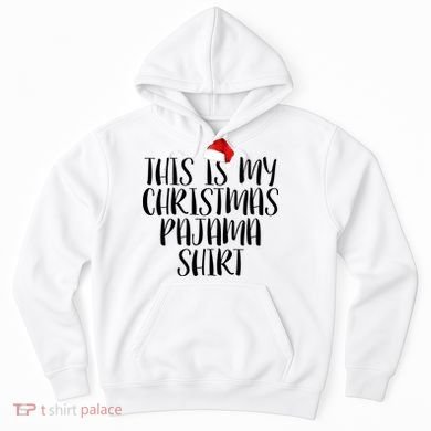 This Is My Christmas Pajama Shirt Hoodie