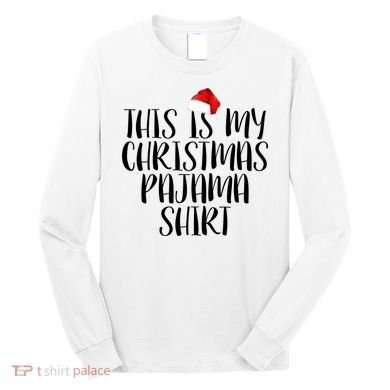 This Is My Christmas Pajama Shirt Long Sleeve Shirt