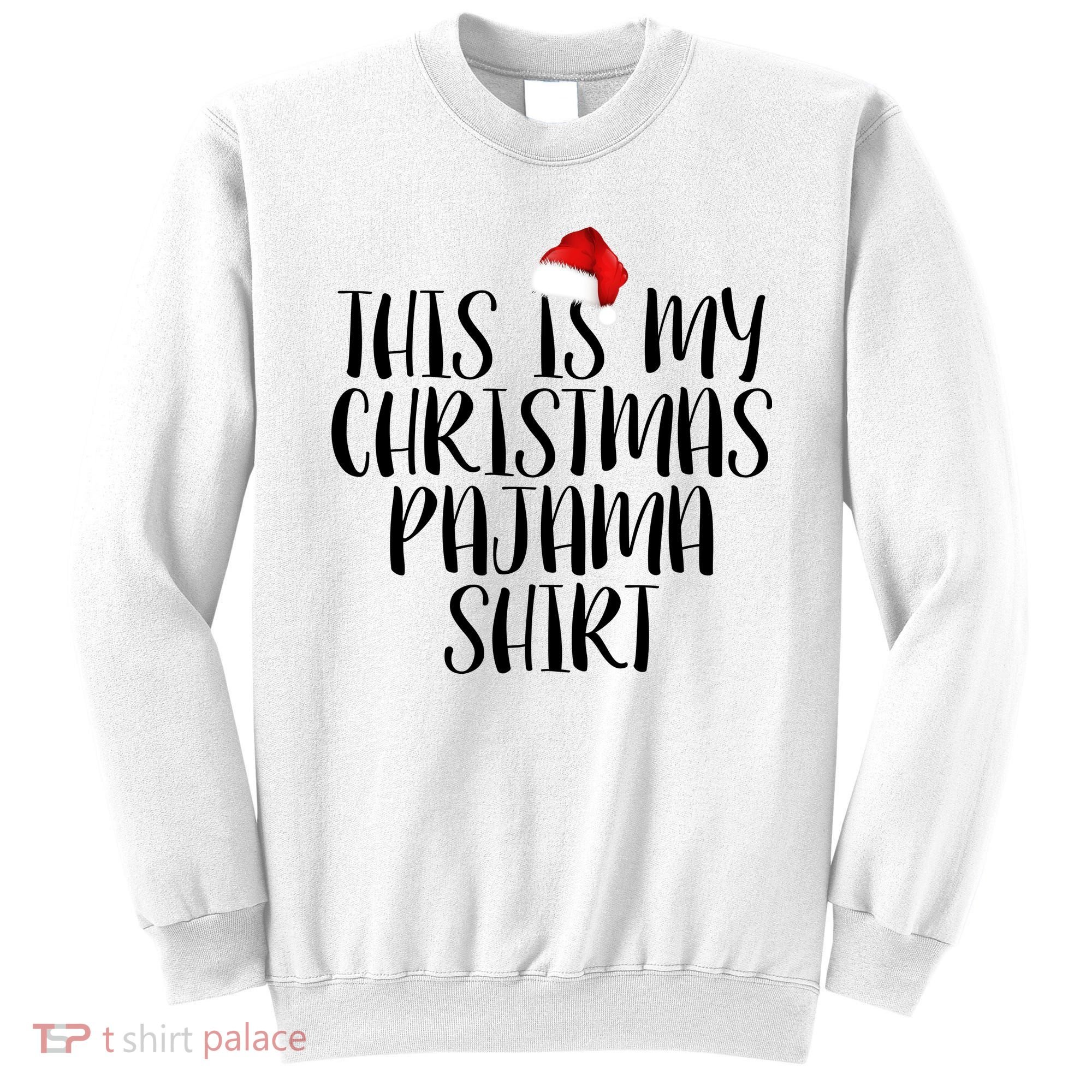 This Is My Christmas Pajama Shirt Sweatshirt