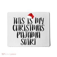 This Is My Christmas Pajama Shirt Mousepad thumb 0