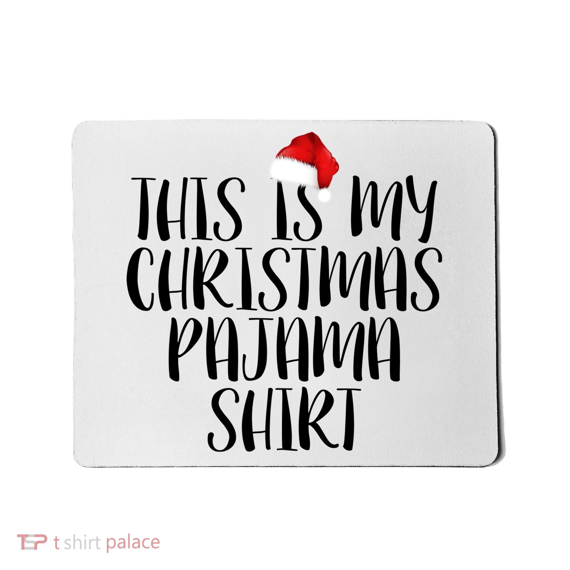 This Is My Christmas Pajama Shirt Mousepad