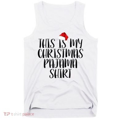 This Is My Christmas Pajama Shirt Tank Top