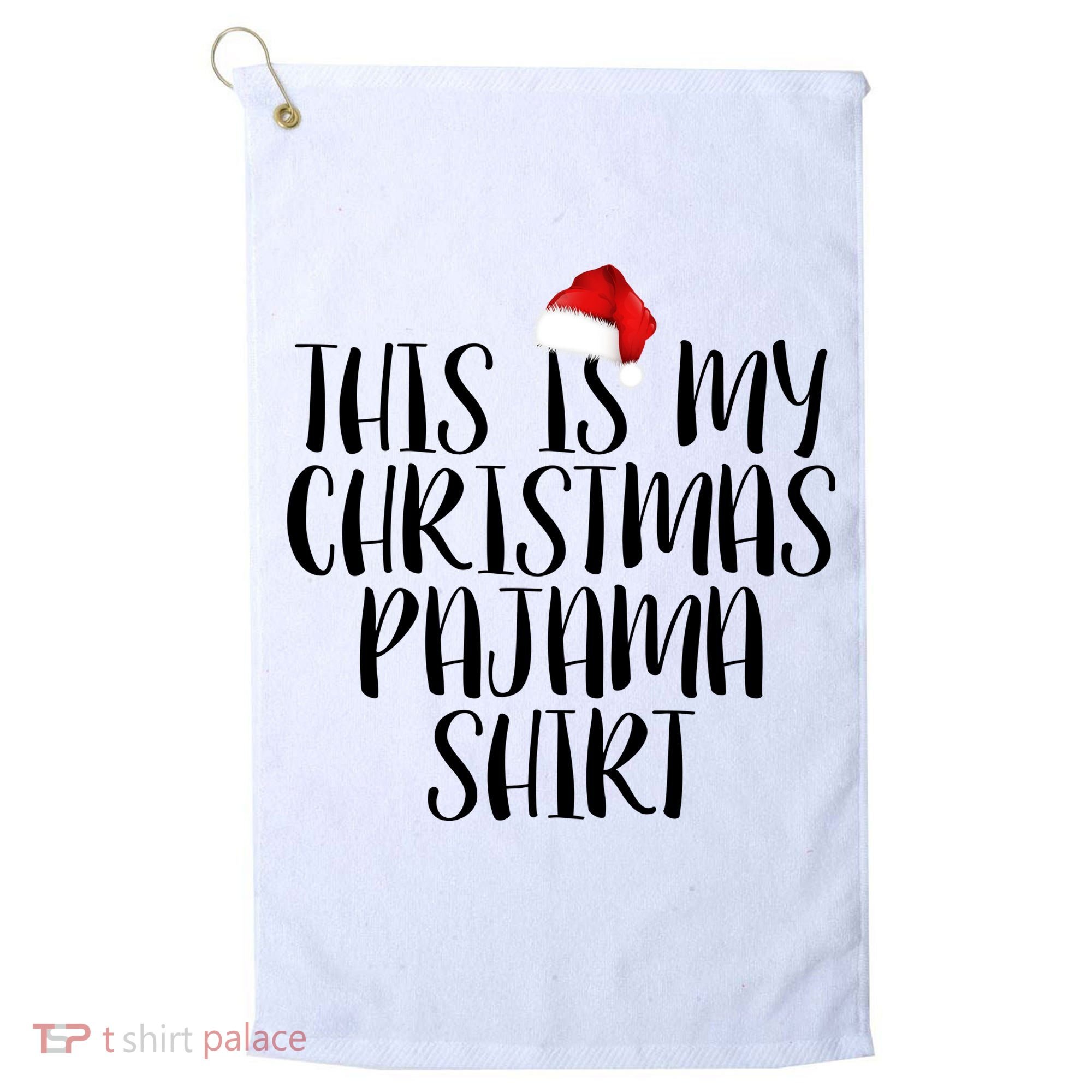 This Is My Christmas Pajama Shirt Golf Towel